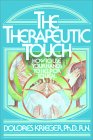 The Therapeutic Touch: How to Use Your Hands to
Help or to Heal